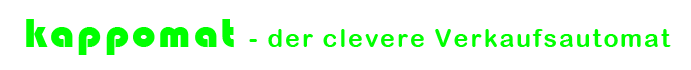 Kappomat - der clevere Verkaufsautomat